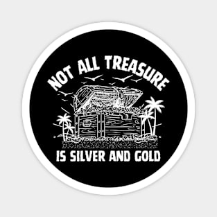 Not All Treasure is Silver and Gold Pirate of The Caribbean Funny Saying Magnet